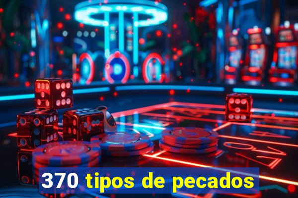 370 tipos de pecados